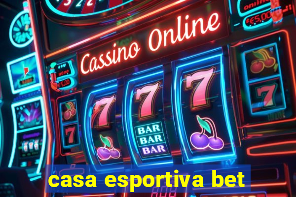 casa esportiva bet