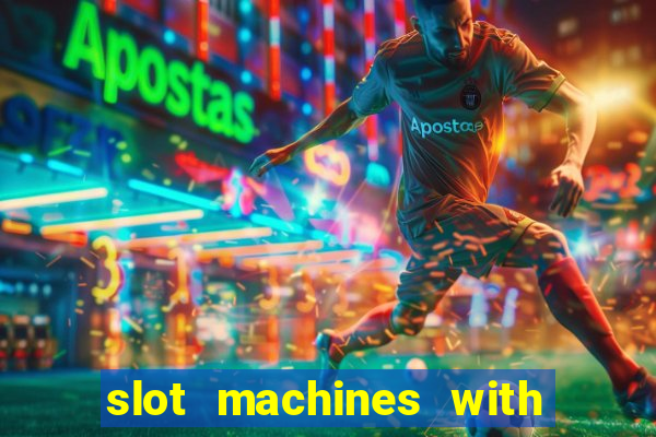 slot machines with free games