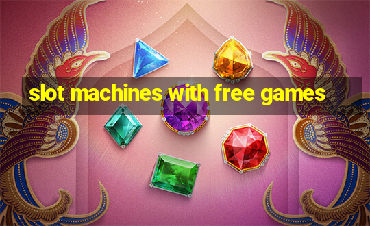 slot machines with free games