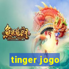 tinger jogo