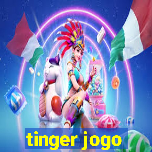 tinger jogo