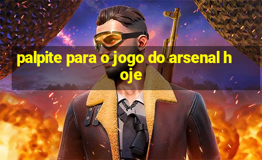 palpite para o jogo do arsenal hoje