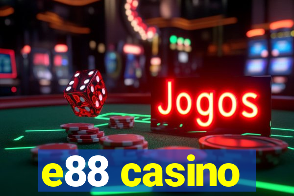 e88 casino