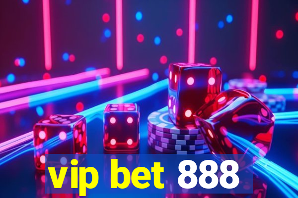 vip bet 888