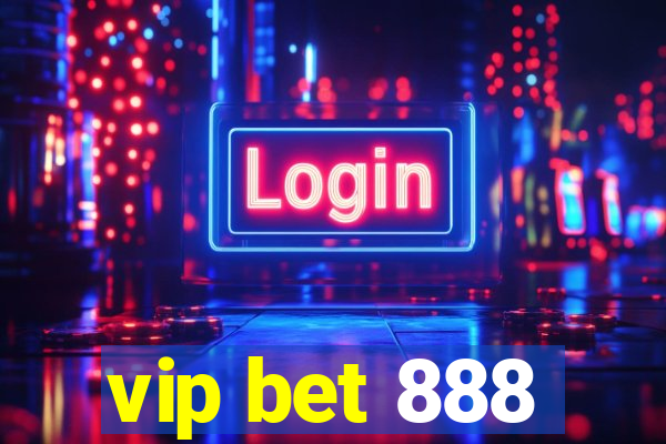 vip bet 888