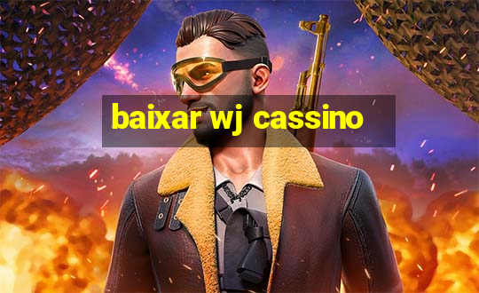 baixar wj cassino