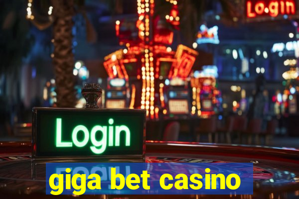 giga bet casino