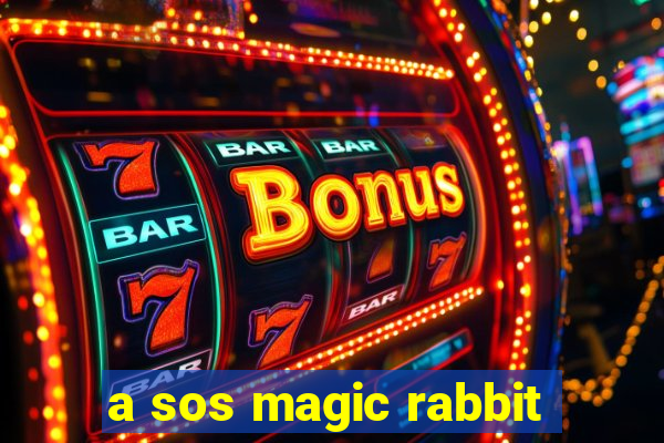 a sos magic rabbit