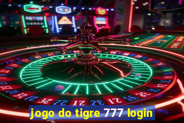 jogo do tigre 777 login