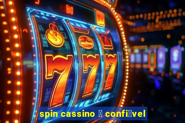 spin cassino 茅 confi谩vel