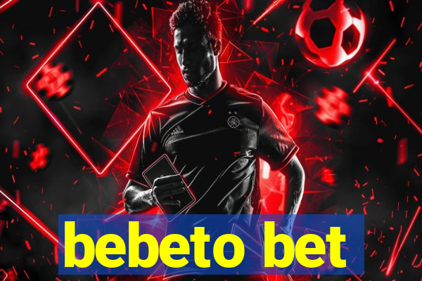 bebeto bet