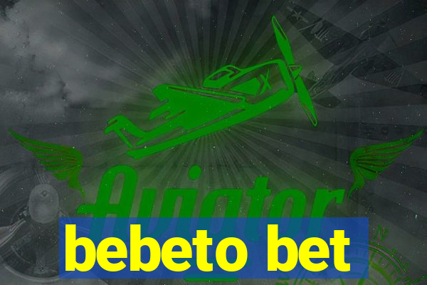 bebeto bet