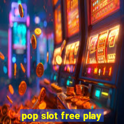 pop slot free play