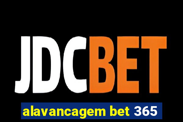 alavancagem bet 365