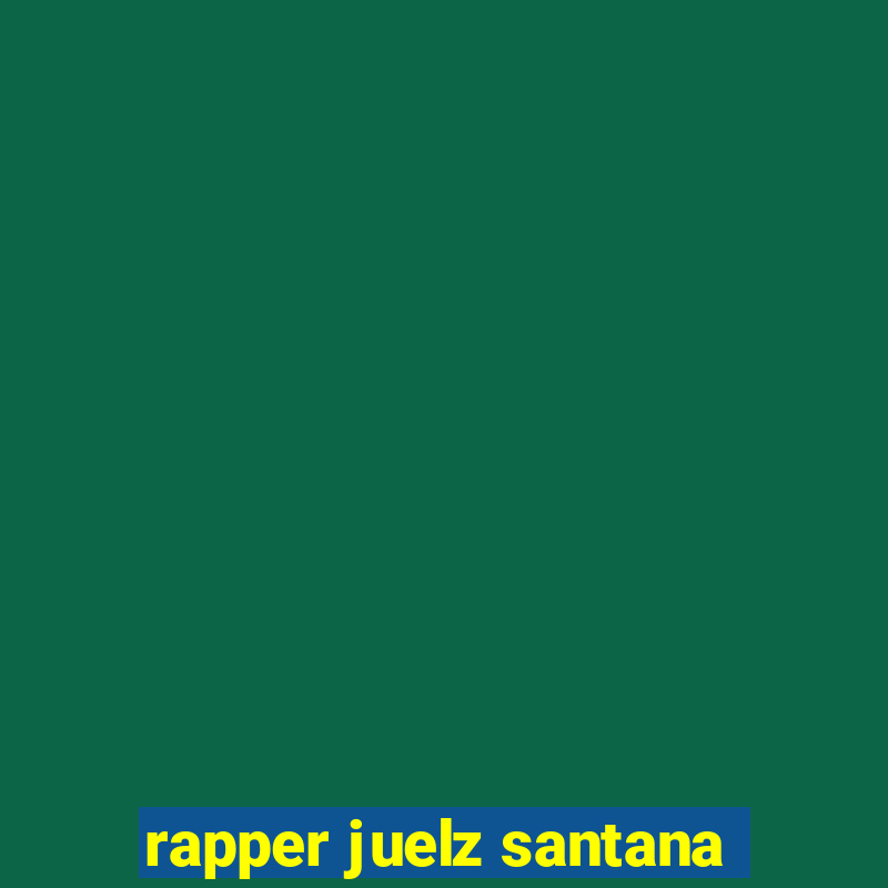 rapper juelz santana