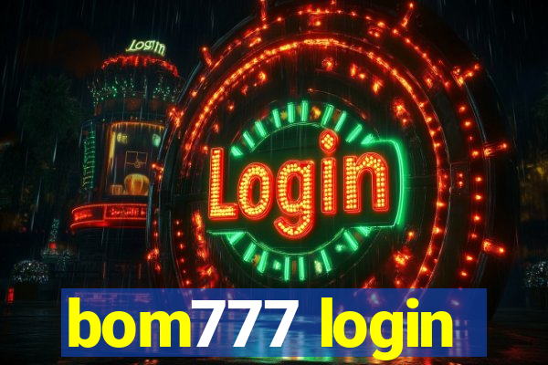 bom777 login