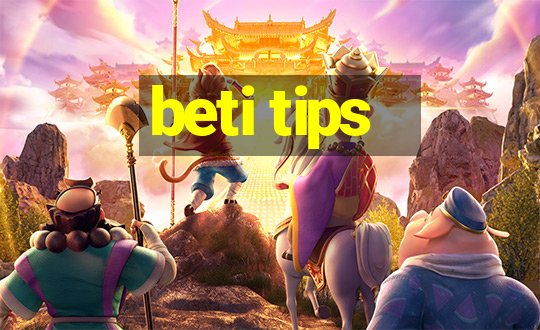 beti tips