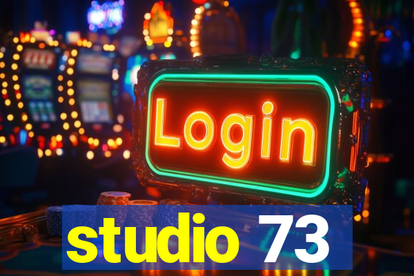 studio 73