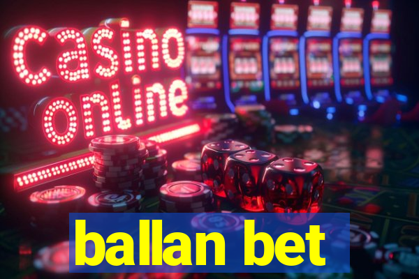 ballan bet