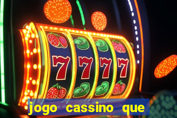 jogo cassino que ganha dinheiro