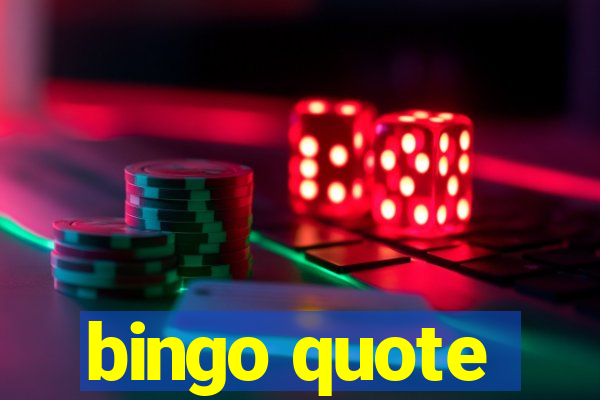 bingo quote