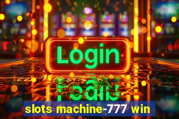 slots machine-777 win