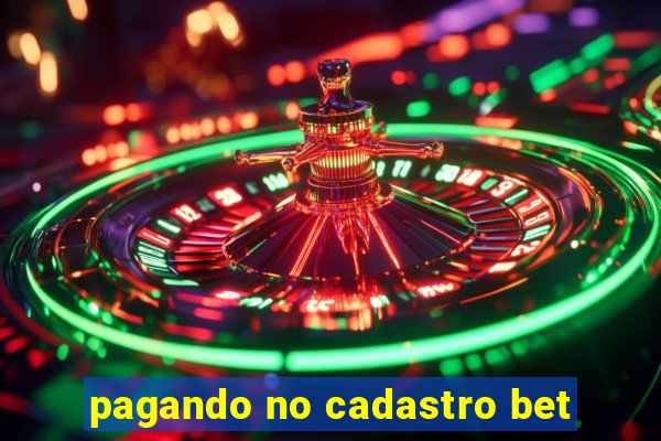 pagando no cadastro bet