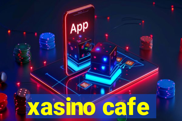 xasino cafe