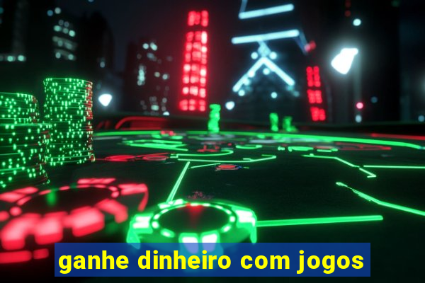 ganhe dinheiro com jogos