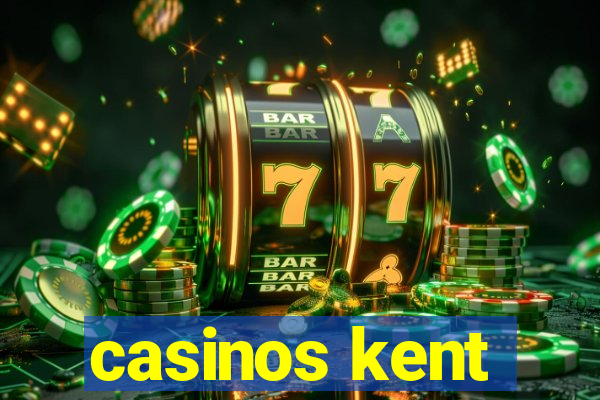 casinos kent