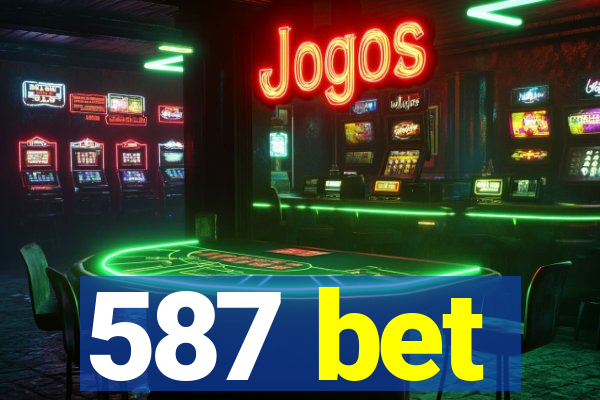 587 bet