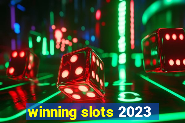 winning slots 2023