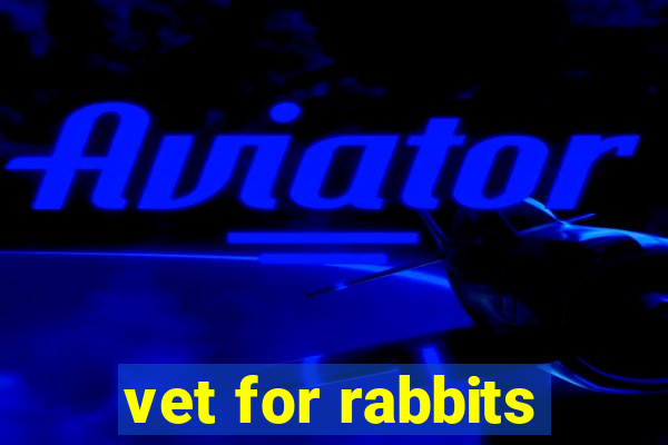 vet for rabbits