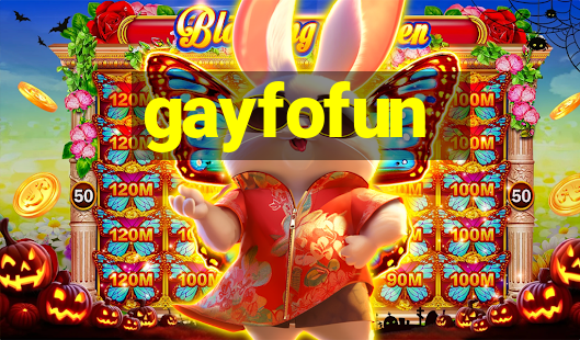 gayfofun