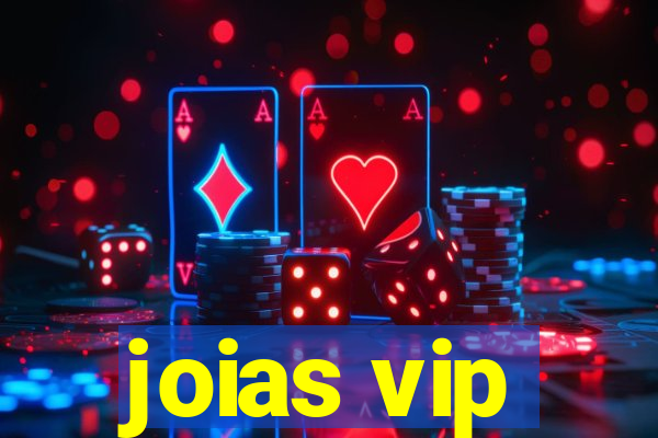 joias vip