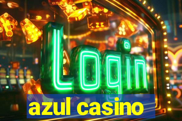 azul casino