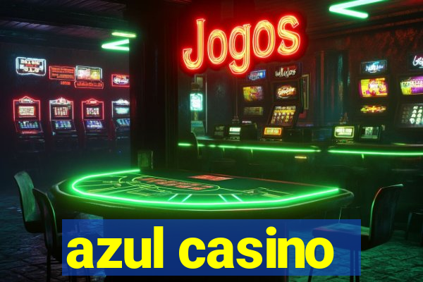 azul casino