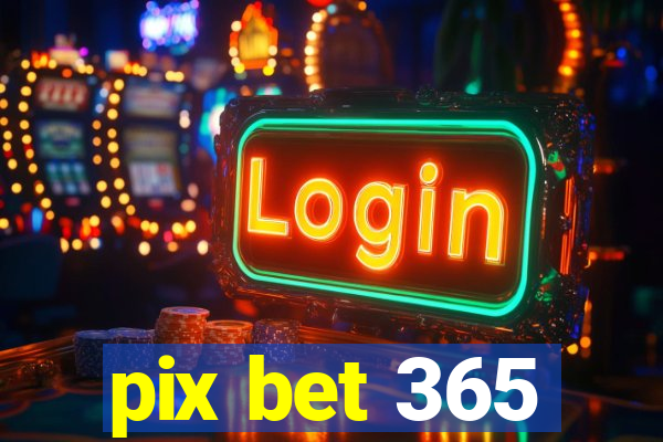 pix bet 365