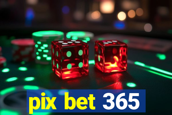 pix bet 365