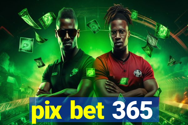 pix bet 365