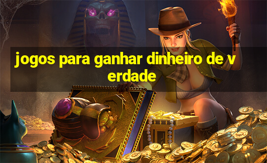 jogos para ganhar dinheiro de verdade