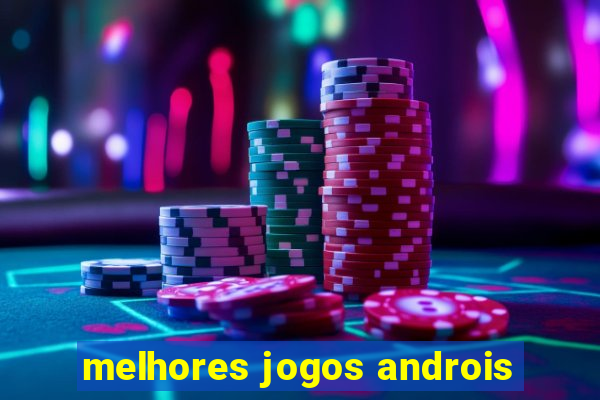 melhores jogos androis