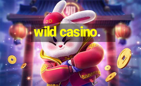 wild casino.