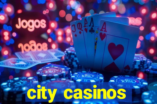 city casinos