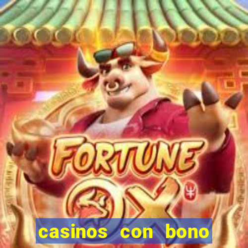 casinos con bono sin depósito