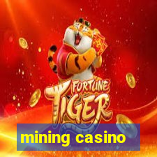 mining casino