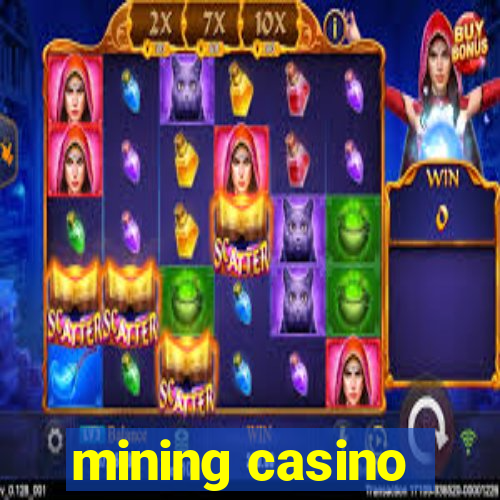 mining casino