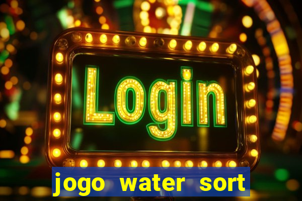 jogo water sort ganhar dinheiro de verdade