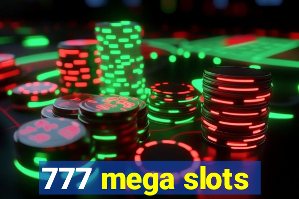 777 mega slots