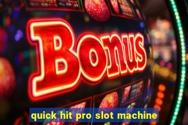 quick hit pro slot machine